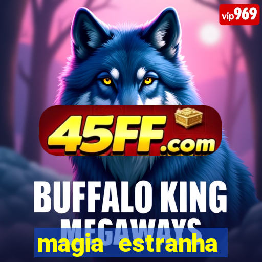 magia estranha filme completo dublado google drive